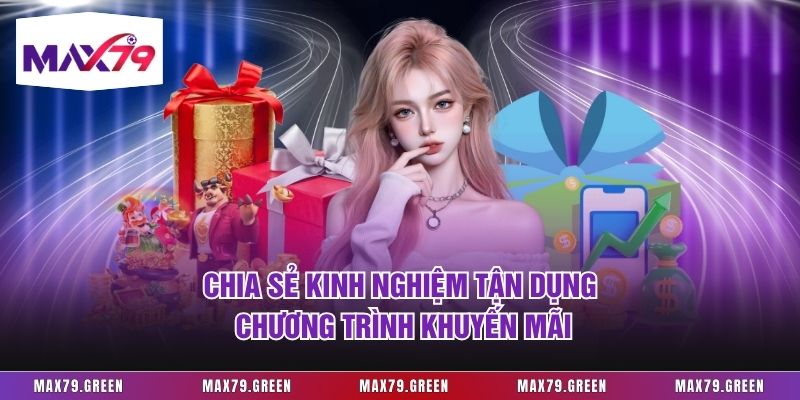 Chia sẻ kinh nghiệm tận dụng chương trình khuyến mãi