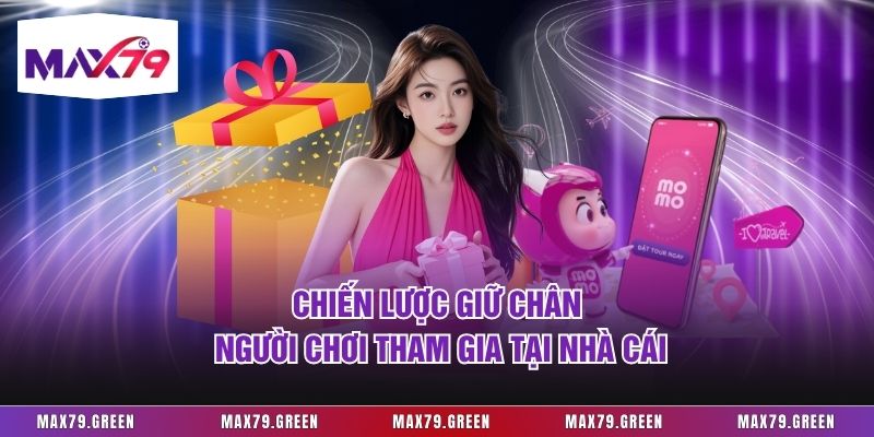 Chiến lược giữ chân người chơi tham gia tại nhà cái