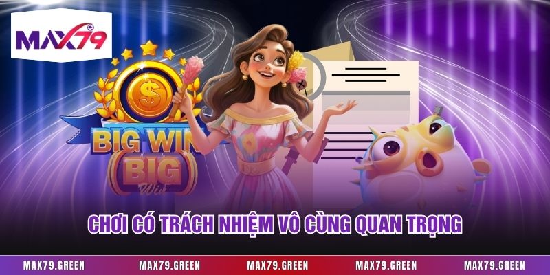 Chơi có trách nhiệm vô cùng quan trọng